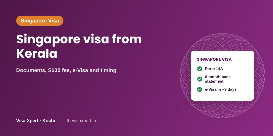 Singapore visa from Kerala: Documents, S$30 fee, e-Visa and timing, by Visa Xpert Kochi